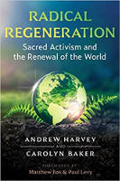 book cover of Radical Regeneration: Sacred Activism and the Renewal of the World by Andrew Harvey and&nbsp;Carolyn Baker.