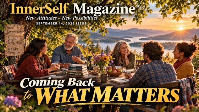 InnerSelf Magazine - September 14, 2026