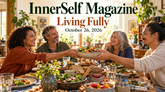 InnerSelf Magazine - October 26, 2026