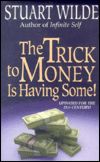 The trick to money is having some!