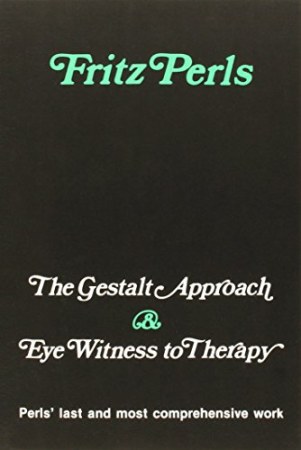 The gestalt approach & Eye witness to therapy