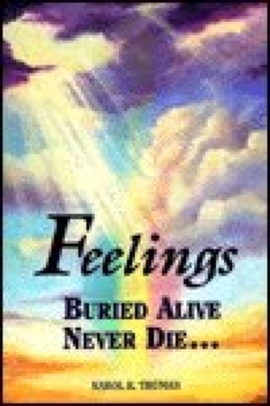 "Feelings buried alive never die-- "
