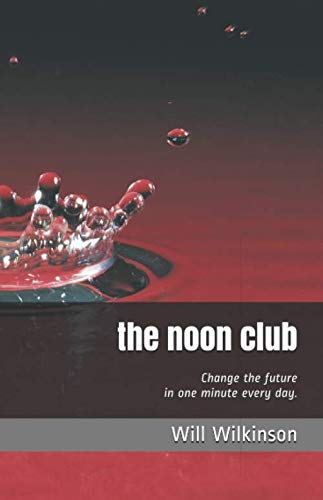 The Noon Club: Creating The Future in One Minute Every Day