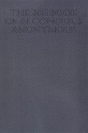 The Big Book of Alcoholics Anonymous