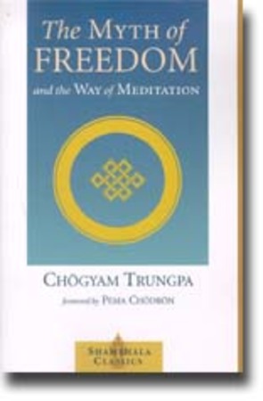 The myth of freedom and the way of meditation