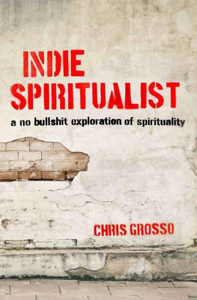 Indie Spiritualist A No Bullshit Exploration Of Spirituality