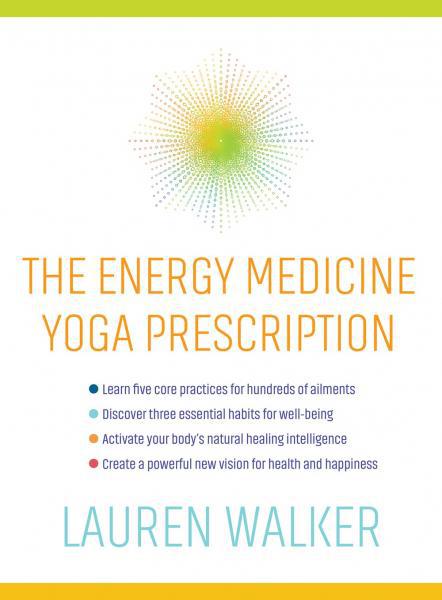 The energy medicine yoga prescription