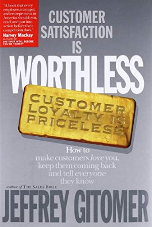 Customer satisfaction is worthless, customer loyalty is priceless