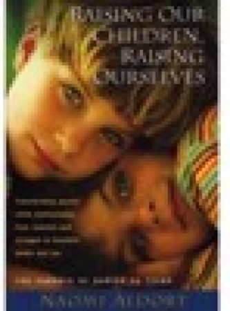 Raising Our Children, Raising Ourselves