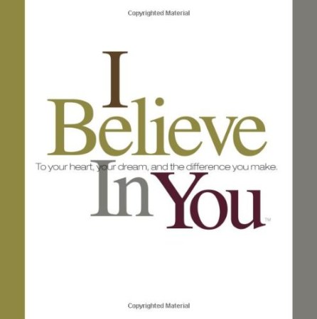 I believe in you