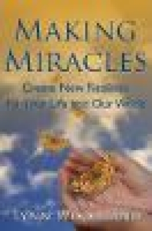 Making Miracles -- Creating New Realities for