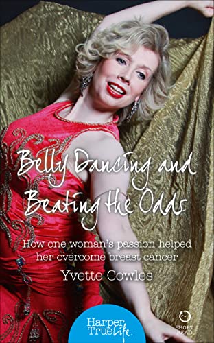 HarperTrue Life - a Short Read - Belly Dancing and Beating the Odds