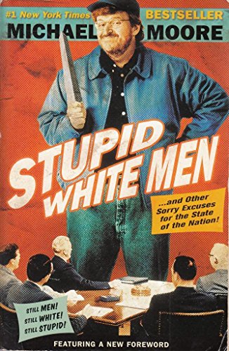 Stupid white men-- and other sorry excuses for the state of the nation!
