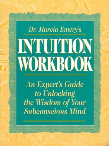 Dr. Marcia Emery's Intuition Workbook