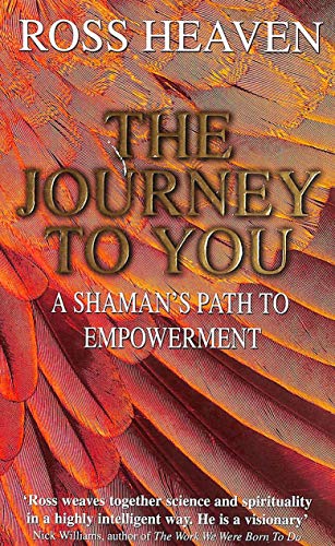 The Journey to You a Shaman's Path to Empowerment