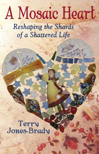 A Mosaic Heart - Reshaping the Shards of a Shattered Life