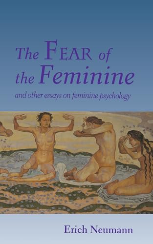 The fear of the feminine and other essays on feminine psychology