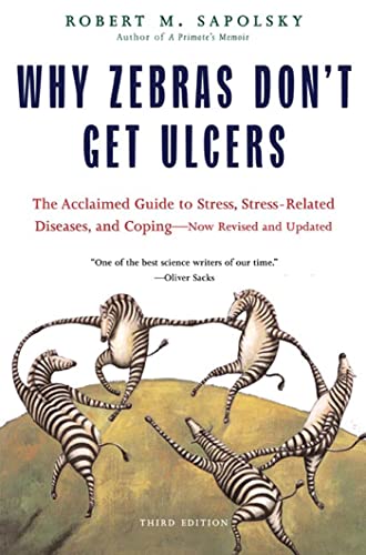 Why zebras don't get ulcers / Robert M. Sapolsky.