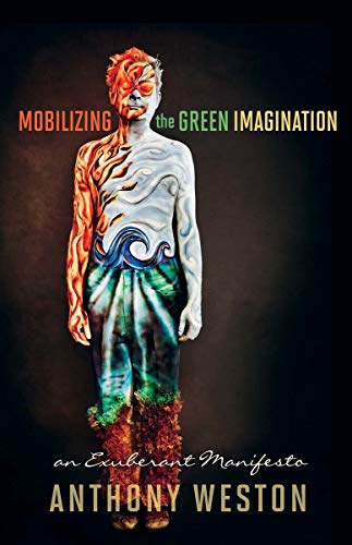 Mobilizing The Green Imagination An Exuberant Manifesto