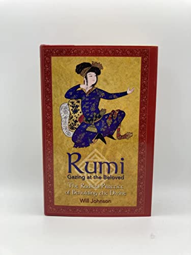Rumi: Gazing at the Beloved