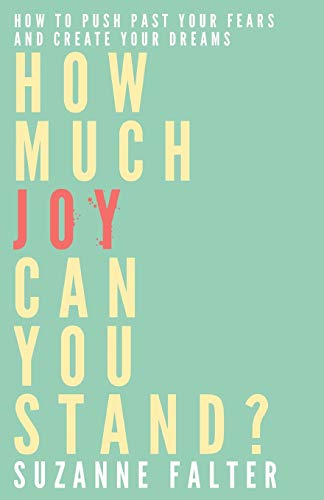 ow Much Joy Can You Stand?