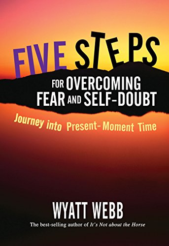 Five Steps to Overcoming Fear and Self Doubt