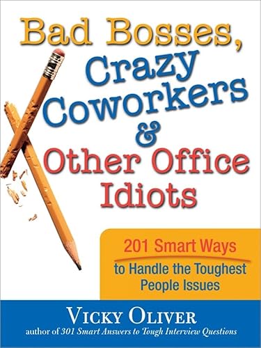 Bad Bosses, Crazy Coworkers and Other Office Idiots
