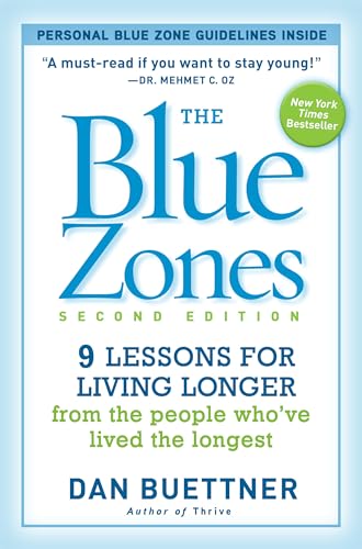 The Blue Zones 9 Lessons For Living Longer From The People Whove Lived The Longest