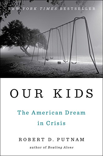 Our kids : the American Dream in crisis