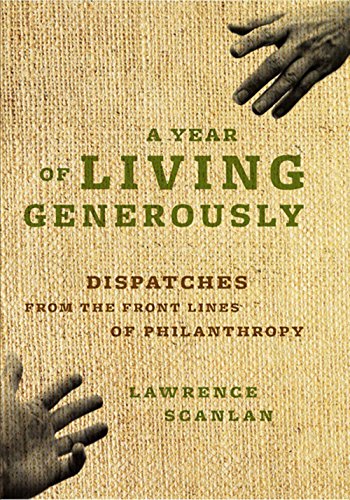 A Year Of Living Generously Dispatches From The Frontlines Of Philanthropy