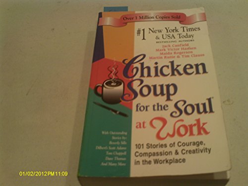 Chicken Soup for the Soul at Work (Chicken Soup for the Soul (Paperback Health Communications))