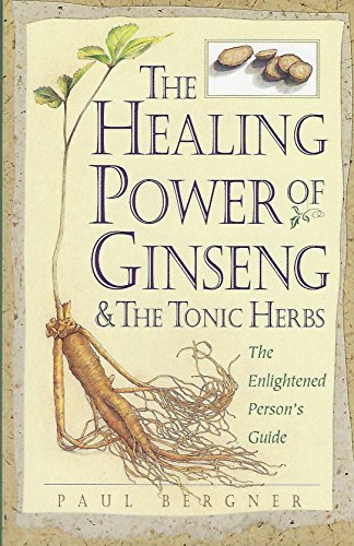 The healing power of ginseng & the tonic herbs