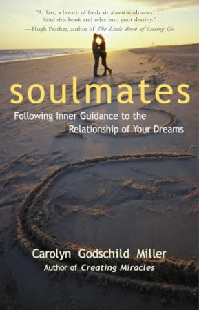 Soulmates: Following Inner Guidance to the Relationship of Your Dreams